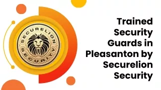 Trained Security Guards in Pleasanton by Securelion Security