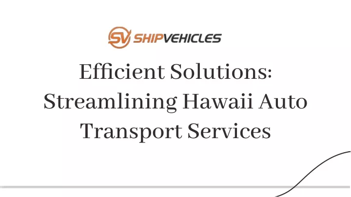 ef cient solutions streamlining hawaii auto