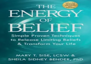 PDF/Read❤️ The Energy of Belief: Simple Proven Techniques to Release Limiting Beli