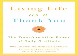 PDF/Read❤️ Living Life as a Thank You: The Transformative Power of Daily Gratitude