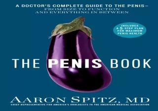[PDF Read❤️ ONLINE] The Penis Book: A Doctor's Complete Guide to the Penis--From S