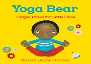 get✔️ [PDF] Download⚡️ Yoga Bear: Simple Poses for Little Ones (Yoga Kids and Animal