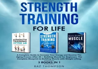 ❤PDF ⚡DOWNLOAD Strength Training for Life: A Complete Guide to Increase Your Ene