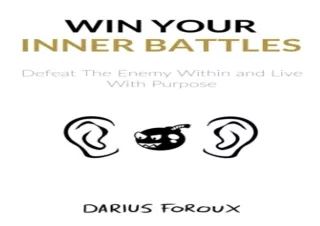 ⚡DOWNLOAD ❤PDF Win Your Inner Battles: Defeat The Enemy Within and Live With Pur