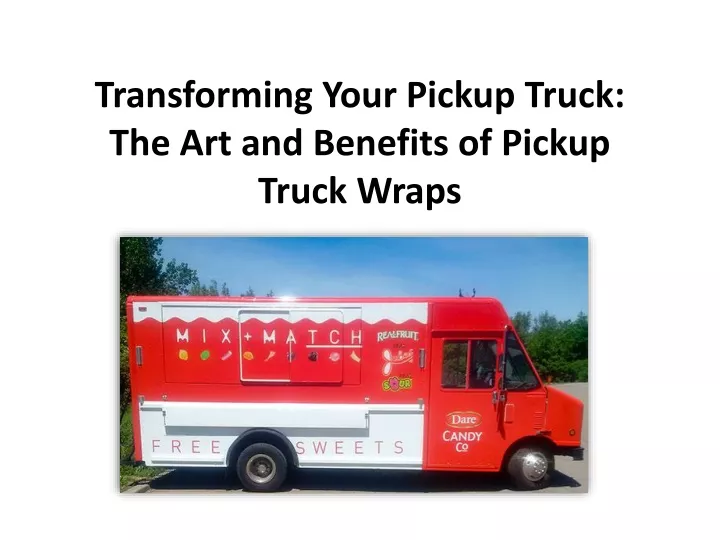 transforming your pickup truck the art and benefits of pickup truck wraps