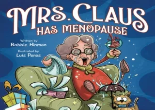 [PDF Read❤️ ONLINE] Mrs. Claus Has Menopause: A Humorous Christmas Book for Women