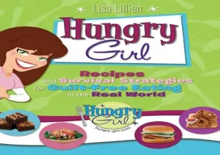 ⚡DOWNLOAD ❤PDF Hungry Girl: Recipes and Survival Strategies for Guilt-Free Eatin