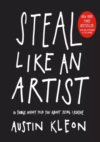 [√READ❤ ✔Download⭐] Steal Like an Artist: 10 Things Nobody Told You About Being Creative