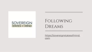 Following Dreams - sovereignstatesofmind.com