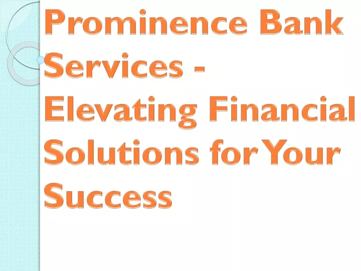 prominence bank services elevating financial solutions for your success