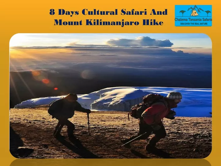 8 days cultural safari and mount kilimanjaro hike