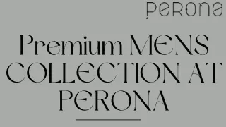 Perona - Premium Men's Collection | High-Quality Apparel for Modern Style