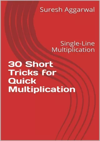 [PDF]❤️Download ⚡️ 30 Short Tricks for Quick Multiplication: Single-Line Multiplication (S