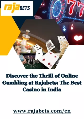 Discover the Thrill of Online Gambling at Rajabets: The Best Casino in India
