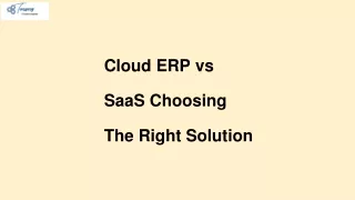 Cloud ERP vs  SaaS Choosing  The Right Solution