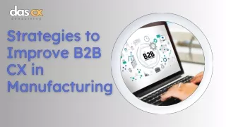 Strategies to Improve B2B CX in Manufacturing