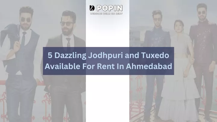5 dazzling jodhpuri and tuxedo available for rent