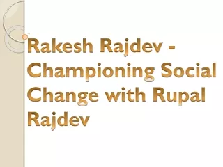 Rakesh Rajdev - Championing Social Change with Rupal Rajdev