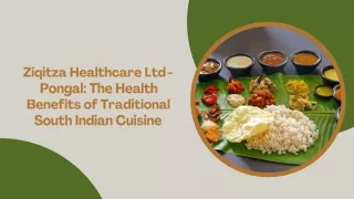 Ziqitza Healthcare Ltd - Pongal The Health Benefits of Traditional South Indian Cuisine