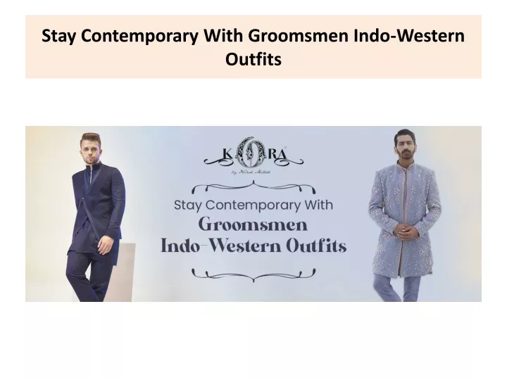 stay contemporary with groomsmen indo western outfits