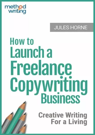 Kindle✔️(online❤️(PDF) How to Launch a Freelance Copywriting Business: Creative Writing fo