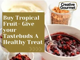 Buy Tropical Fruit- Give your Tastebuds A Healthy Treat