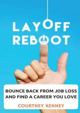 Download ⚡️[EBOOK]❤️ Layoff Reboot: Bounce Back from Job Loss and Find a Career You Love