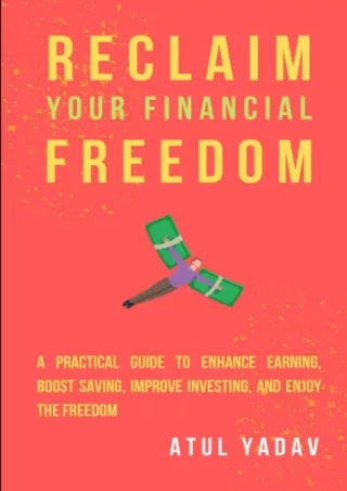 PDF✔️Download ❤️ Reclaim Your Financial Freedom: A practical guide to enhance earning, boo