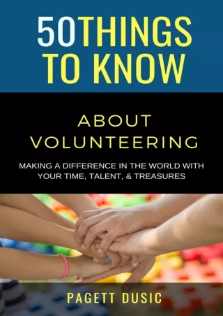 Download ⚡️PDF❤️ 50 Things to Know About Volunteering : Making a Difference in the World w