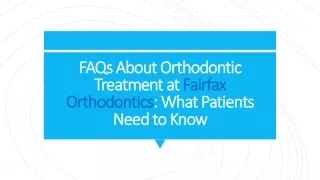 FAQs About Orthodontic Treatment at Fairfax Orthodontics: What Patients Need to