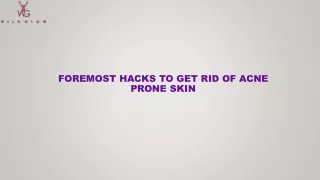 Foremost Hacks To Get Rid Of Acne Prone Skin