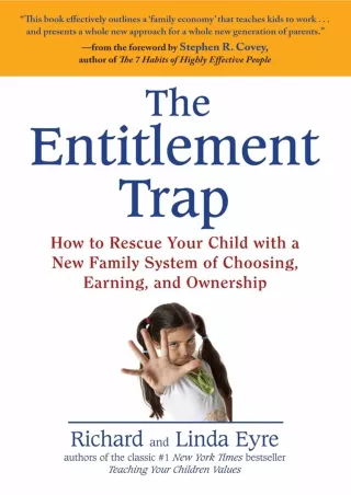 book❤️[READ]✔️ The Entitlement Trap: How to Rescue Your Child with a New Family System of Choosing, Earning, and Ownersh