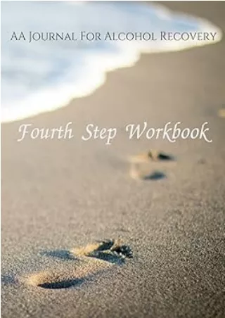 Ebook❤️(download)⚡️ Fourth Step Workbook: AA Journal For Alcohol Recovery: AA Journal For Alcohol