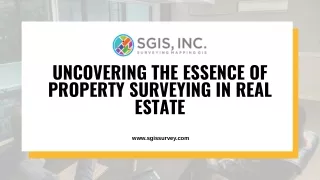 Uncovering the Essence of Property Surveying in Real Estate