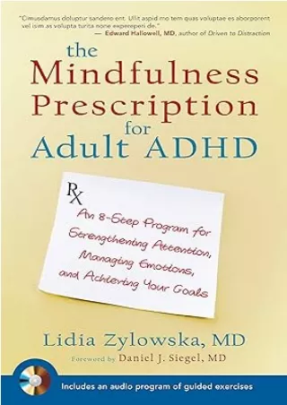 ❤️PDF⚡️ The Mindfulness Prescription for Adult ADHD: An 8-Step Program for Strengthening Attention, Managing Emotions, a