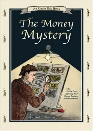 download⚡️[EBOOK]❤️ The Money Mystery: The Hidden Force Affecting Your Career, Business, and Investments (An Uncle Eric