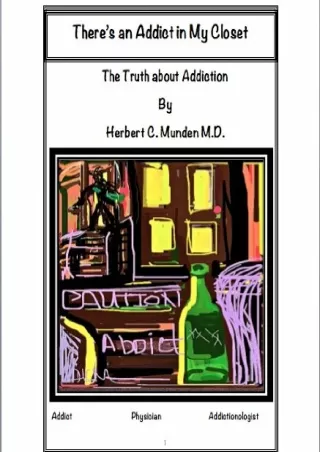 PDF✔️Download❤️ There's an Addict in My Closet,The Truth About Addiction