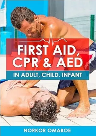 Download⚡️PDF❤️ FIRST AID, CPR & AED: In Adult, Child, Infant