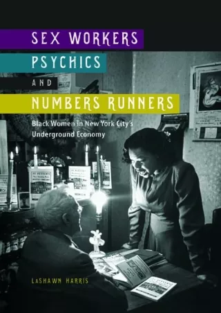Ebook❤️(download)⚡️ Sex Workers, Psychics, and Numbers Runners: Black Women in New York City's Underground Economy (New