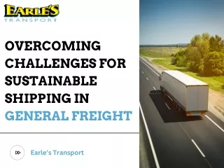 Overcoming Challenges for Sustainable Shipping in General Freight