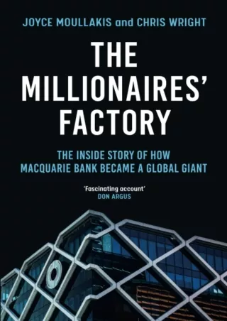 download⚡️[EBOOK]❤️ The Millionaires' Factory: The Inside Story of How Macquarie Bank Became a Global Giant