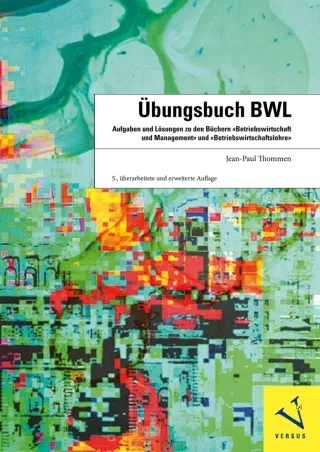 Download ⚡️PDF❤️ Übungsbuch BWL: Aufgaben und Lösungen zu den Büchern 'Betriebswirtschaft