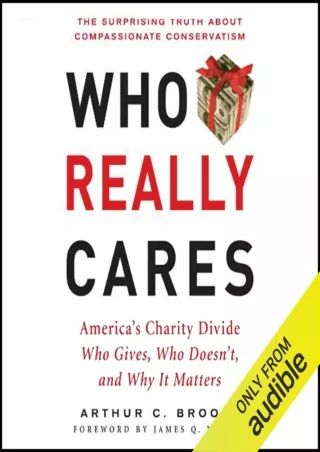 Ebook❤️(Download )⚡️ Who Really Cares: The Surprising Truth About Compassionate Conservati