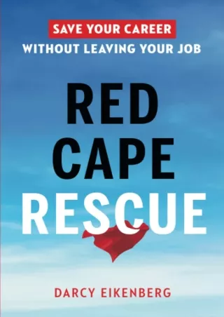 download⚡️[EBOOK]❤️ Red Cape Rescue: Save Your Career Without Leaving Your Job