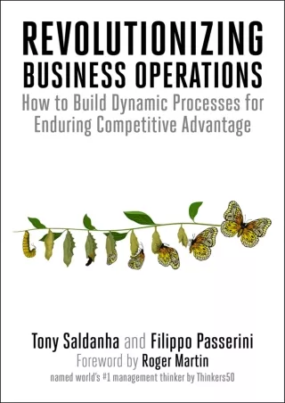 download⚡️[EBOOK]❤️ Revolutionizing Business Operations: How to Build Dynamic Processes for Enduring Competitive Advanta