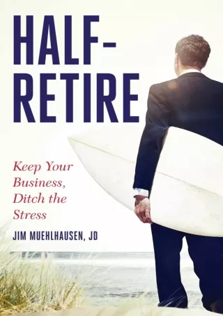 book❤️[READ]✔️ Half-Retire: Keep Your Business, Ditch the Stress