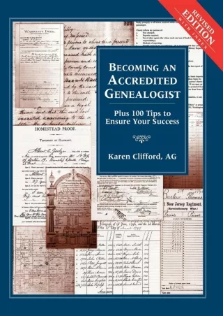 [PDF]❤️DOWNLOAD⚡️ Becoming an Accredited Genealogist: Plus 100 Tips to Ensure Your Success, Revised Edition