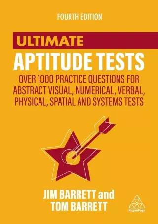 PDF✔️Download❤️ Ultimate Aptitude Tests: Over 1000 Practice Questions for Abstract Visual, Numerical, Verbal, Physical,