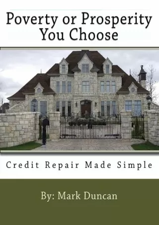 [PDF ❤READ⚡ ONLINE] Poverty Or Prosperity You Choose: Credit Repair Made Simple