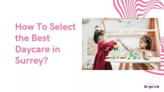 How To Select the Best Daycare in Surrey?